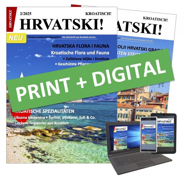 HRVATSKI! Kombinirana pretplata PRINT + DIGITAL (HR/DE) [Digital]